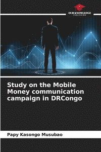 bokomslag Study on the Mobile Money communication campaign in DRCongo