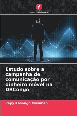 Estudo sobre a campanha de comunicao por dinheiro mvel na DRCongo 1