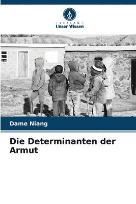 Die Determinanten der Armut 1