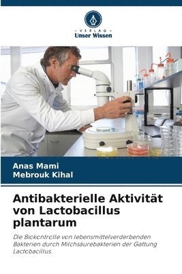 Antibakterielle Aktivitt von Lactobacillus plantarum 1