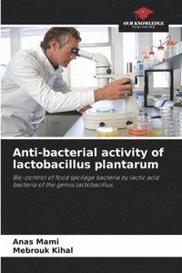 bokomslag Anti-bacterial activity of lactobacillus plantarum