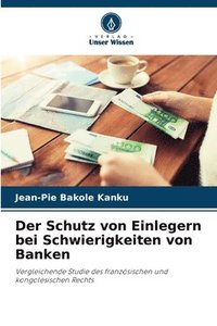 bokomslag Der Schutz von Einlegern bei Schwierigkeiten von Banken
