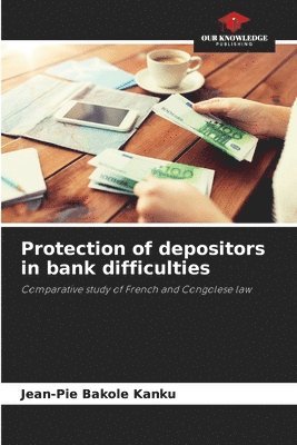 Protection of depositors in bank difficulties 1