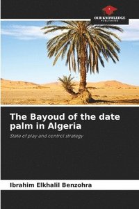 bokomslag The Bayoud of the date palm in Algeria