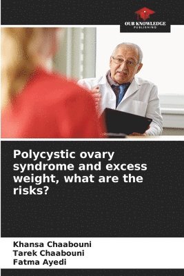 Polycystic ovary syndrome and excess weight, what are the risks? 1