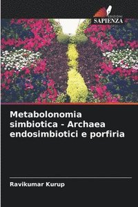 bokomslag Metabolonomia simbiotica - Archaea endosimbiotici e porfiria