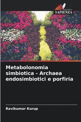 bokomslag Metabolonomia simbiotica - Archaea endosimbiotici e porfiria