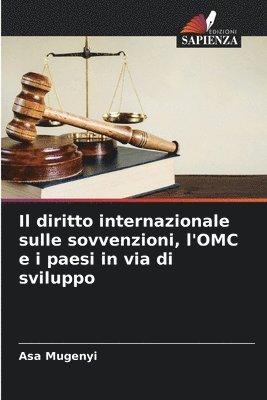 Il diritto internazionale sulle sovvenzioni, l'OMC e i paesi in via di sviluppo 1