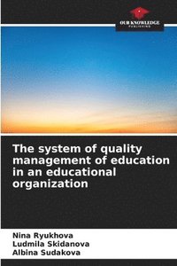 bokomslag The system of quality management of education in an educational organization