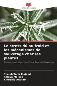 bokomslag Le stress d au froid et les mcanismes de sauvetage chez les plantes