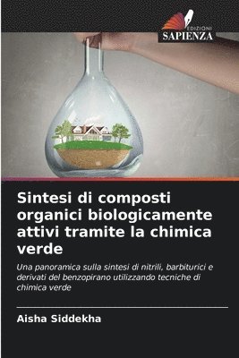 Sintesi di composti organici biologicamente attivi tramite la chimica verde 1