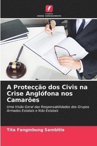 bokomslag A Proteco dos Civis na Crise Anglfona nos Camares