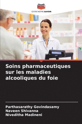 bokomslag Soins pharmaceutiques sur les maladies alcooliques du foie