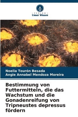 bokomslag Bestimmung von Futtermitteln, die das Wachstum und die Gonadenreifung von Tripneustes depressus frdern