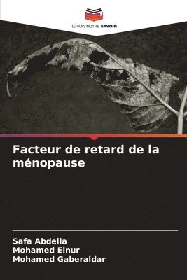 Facteur de retard de la mnopause 1