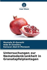 bokomslag Untersuchungen zur Nematodenkrankheit in Granatapfelplantagen