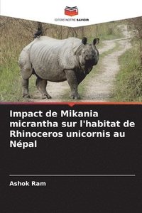bokomslag Impact de Mikania micrantha sur l'habitat de Rhinoceros unicornis au Npal