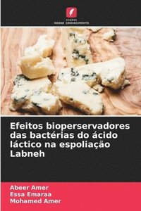 bokomslag Efeitos bioperservadores das bactrias do cido lctico na espoliao Labneh