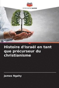 bokomslag Histoire d'Isral en tant que prcurseur du christianisme
