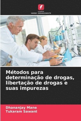 Mtodos para determinao de drogas, libertao de drogas e suas impurezas 1