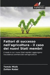 bokomslag Fattori di successo nell'agricoltura - il caso dei nuovi Stati membri