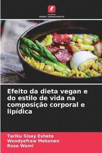 bokomslag Efeito da dieta vegan e do estilo de vida na composio corporal e lipdica