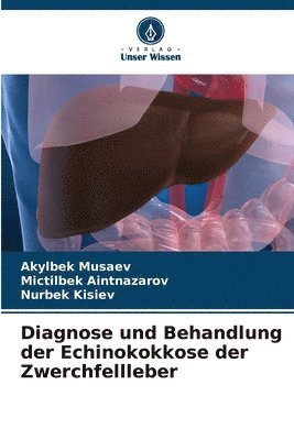 bokomslag Diagnose und Behandlung der Echinokokkose der Zwerchfellleber