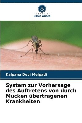 bokomslag System zur Vorhersage des Auftretens von durch Mucken ubertragenen Krankheiten