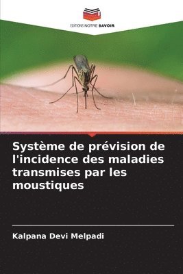 Systme de prvision de l'incidence des maladies transmises par les moustiques 1