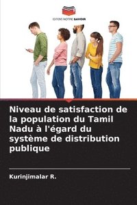 bokomslag Niveau de satisfaction de la population du Tamil Nadu  l'gard du systme de distribution publique