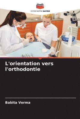 L'orientation vers l'orthodontie 1