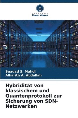 bokomslag Hybriditt von klassischem und Quantenprotokoll zur Sicherung von SDN-Netzwerken