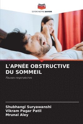 Shubhangi Suryawanshi, Vikram Pagar Patil, Mrunal Aley - L'Apnée Obstructive Du Sommeil, Häftad