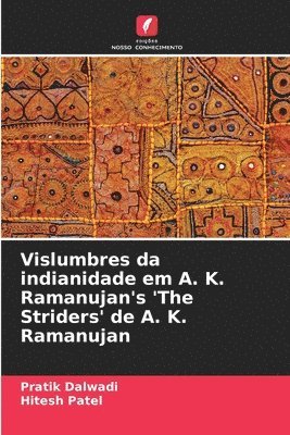 Vislumbres da indianidade em A. K. Ramanujan's 'The Striders' de A. K. Ramanujan 1