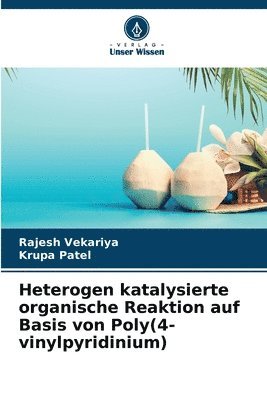 bokomslag Heterogen katalysierte organische Reaktion auf Basis von Poly(4-vinylpyridinium)