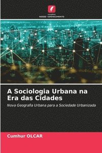 bokomslag A Sociologia Urbana na Era das Cidades