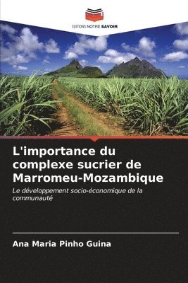 L'importance du complexe sucrier de Marromeu-Mozambique 1