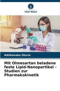 bokomslag Mit Olmesartan beladene feste Lipid-Nanopartikel - Studien zur Pharmakokinetik