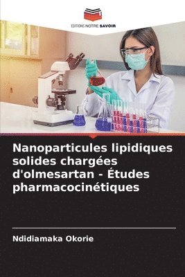 Nanoparticules lipidiques solides charges d'olmesartan - tudes pharmacocintiques 1