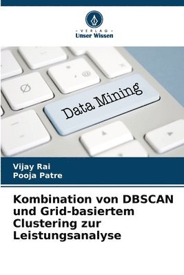 bokomslag Kombination von DBSCAN und Grid-basiertem Clustering zur Leistungsanalyse