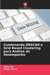 bokomslag Combinando DBSCAN e Grid Based Clustering para Anlise de Desempenho