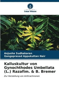 bokomslag Kalluskultur von Gynochthodes Umbellata (L.) Razafim. & B. Bremer