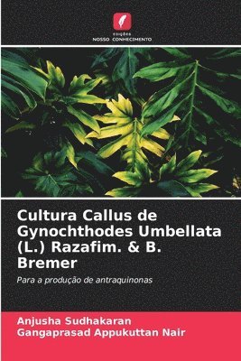 bokomslag Cultura Callus de Gynochthodes Umbellata (L.) Razafim. & B. Bremer