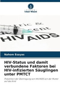 bokomslag HIV-Status und damit verbundene Faktoren bei HIV-infizierten Suglingen unter PMTCT