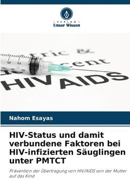 bokomslag HIV-Status und damit verbundene Faktoren bei HIV-infizierten Suglingen unter PMTCT