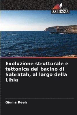 Evoluzione strutturale e tettonica del bacino di Sabratah, al largo della Libia 1