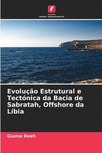 bokomslag Evoluo Estrutural e Tectnica da Bacia de Sabratah, Offshore da Lbia