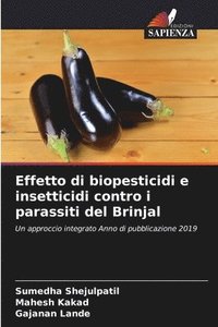 bokomslag Effetto di biopesticidi e insetticidi contro i parassiti del Brinjal