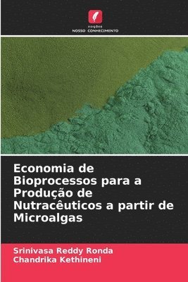 Economia de Bioprocessos para a Produo de Nutracuticos a partir de Microalgas 1