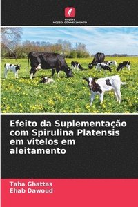bokomslag Efeito da Suplementao com Spirulina Platensis em vitelos em aleitamento